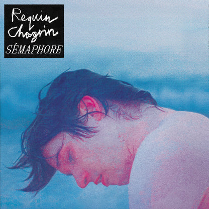 REQUIN CHAGRIN - Sémaphore | LP