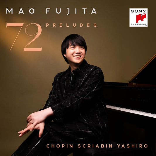 MAO FUJITA & FRÉDÉRIC CHOPIN & ALEXANDER SCRIABIN & AKIO YASHIRO - 72 Preludes | CD