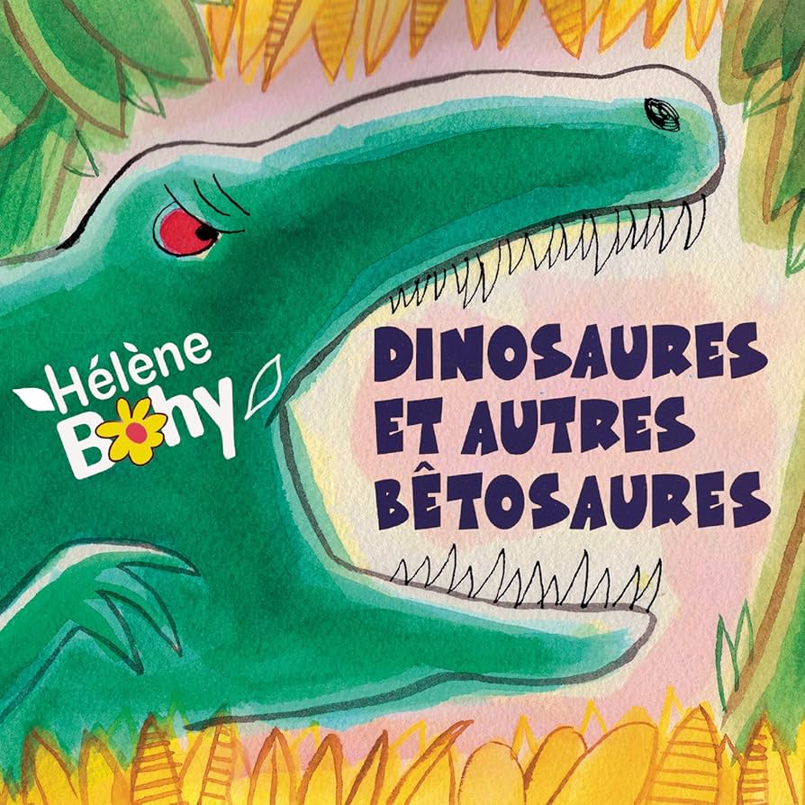 HÉLÈNE BOHY - Dinosaures et autres bêtosaures | CD