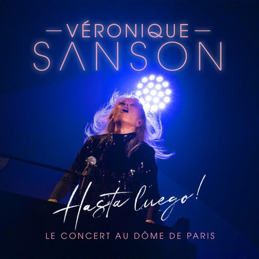 VÉRONIQUE SANSON - Hasta Luego ! Le concert au Dôme de Paris